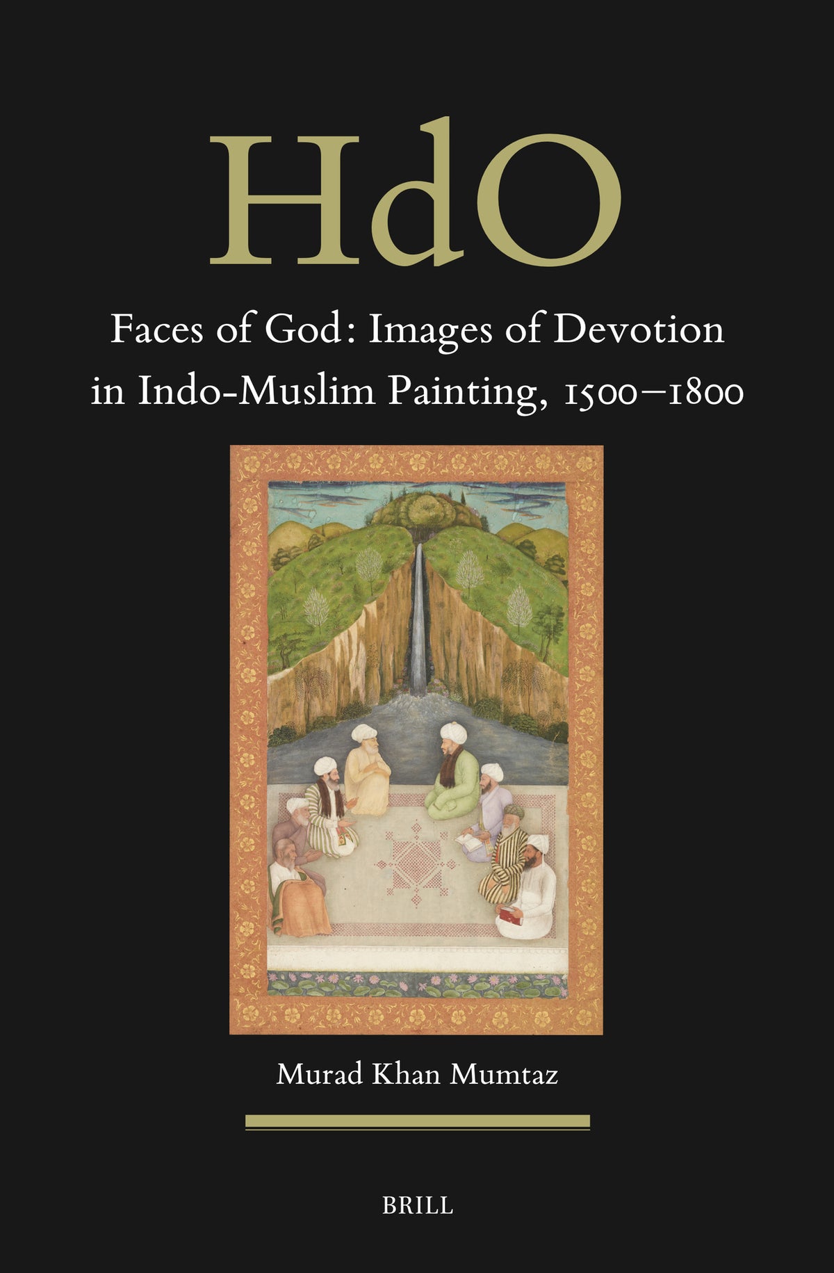 Cover image for Faces of God: Images of Devotion in Indo-Muslim Painting, 1500–1800 ISBN 9789004548831