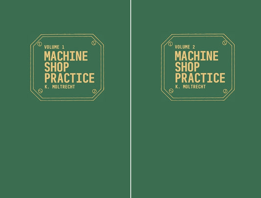 Machine Shop Practice: Volumes 1 & 2