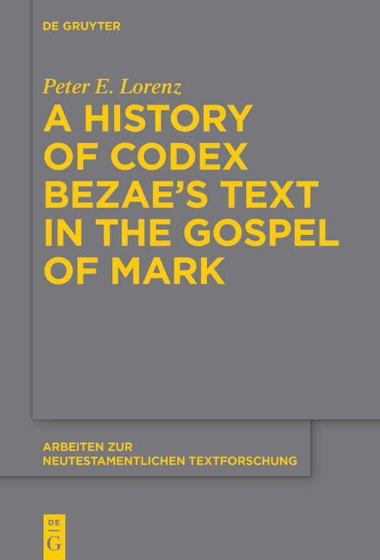 A History of Codex Bezae’s Text in the Gospel of Mark