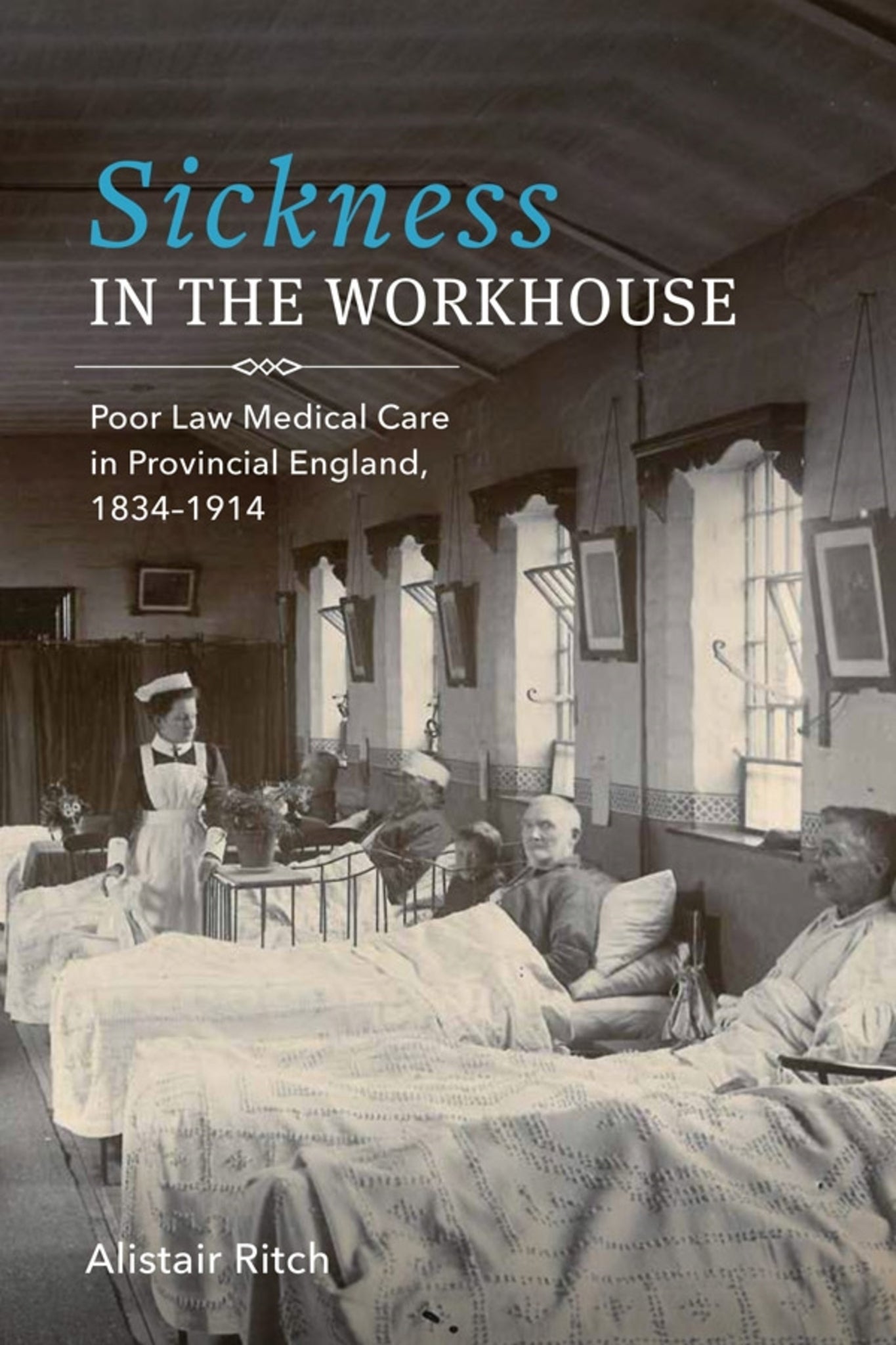 Cover image for Sickness in the Workhouse ISBN 9781580469753