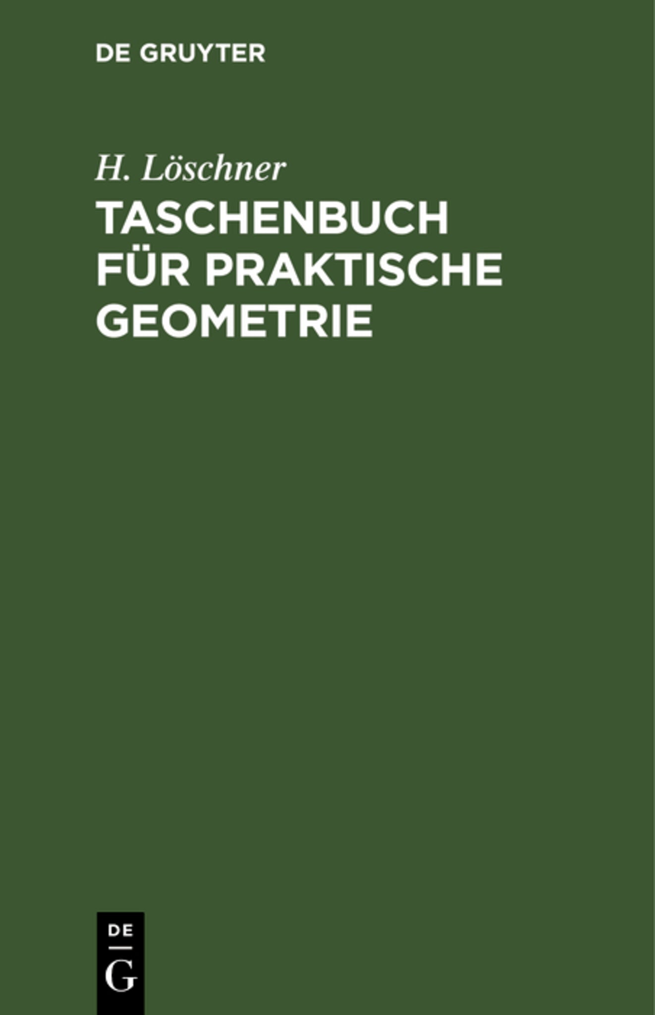 Taschenbuch für praktische Geometrie