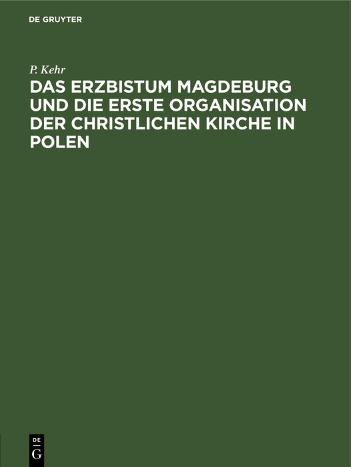 Cover image for Das Erzbistum Magdeburg und die erste Organisation der christlichen Kirche in Polen ISBN 9783112504970