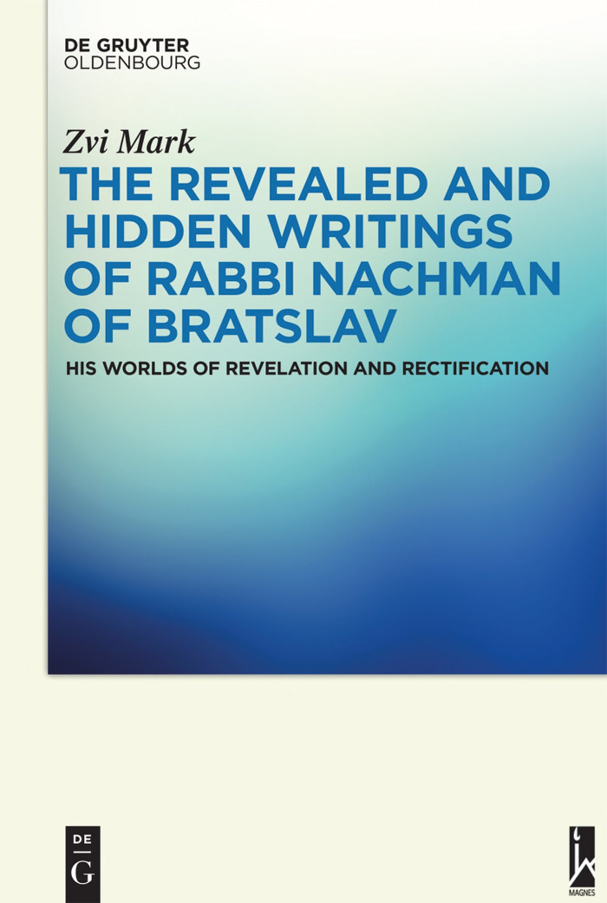 Cover image for The Revealed and Hidden Writings of Rabbi Nachman of Bratslav ISBN 9783110407716