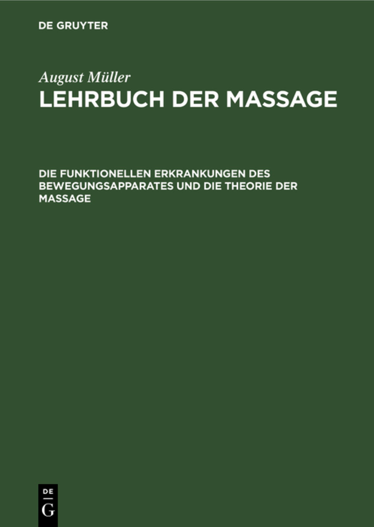 Cover image for Die funktionellen Erkrankungen des Bewegungsapparates und die Theorie der Massage ISBN 9783111076201