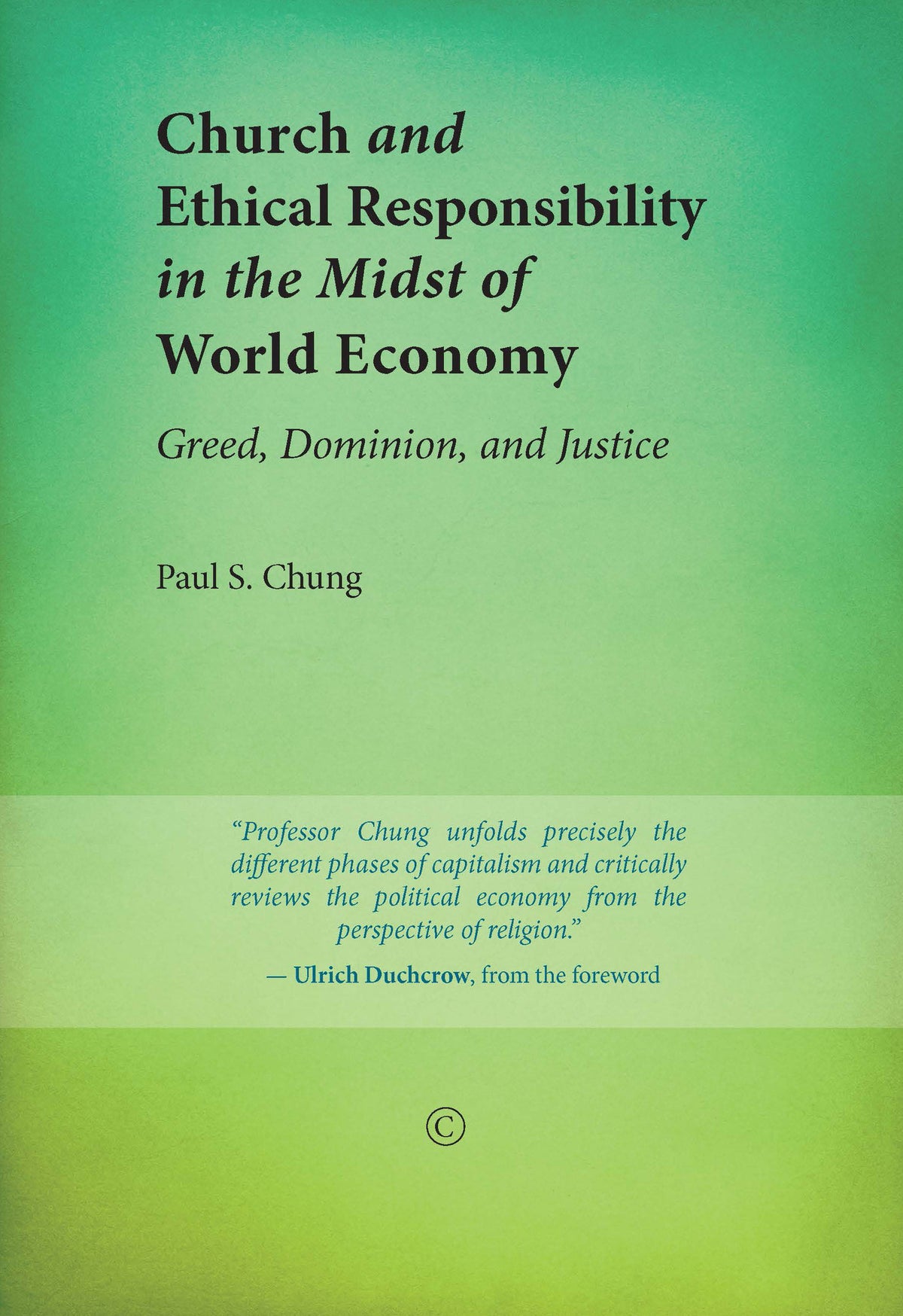 Cover image for Church and Ethical Responsibility in the Midst of World Economy ISBN 9780227679999