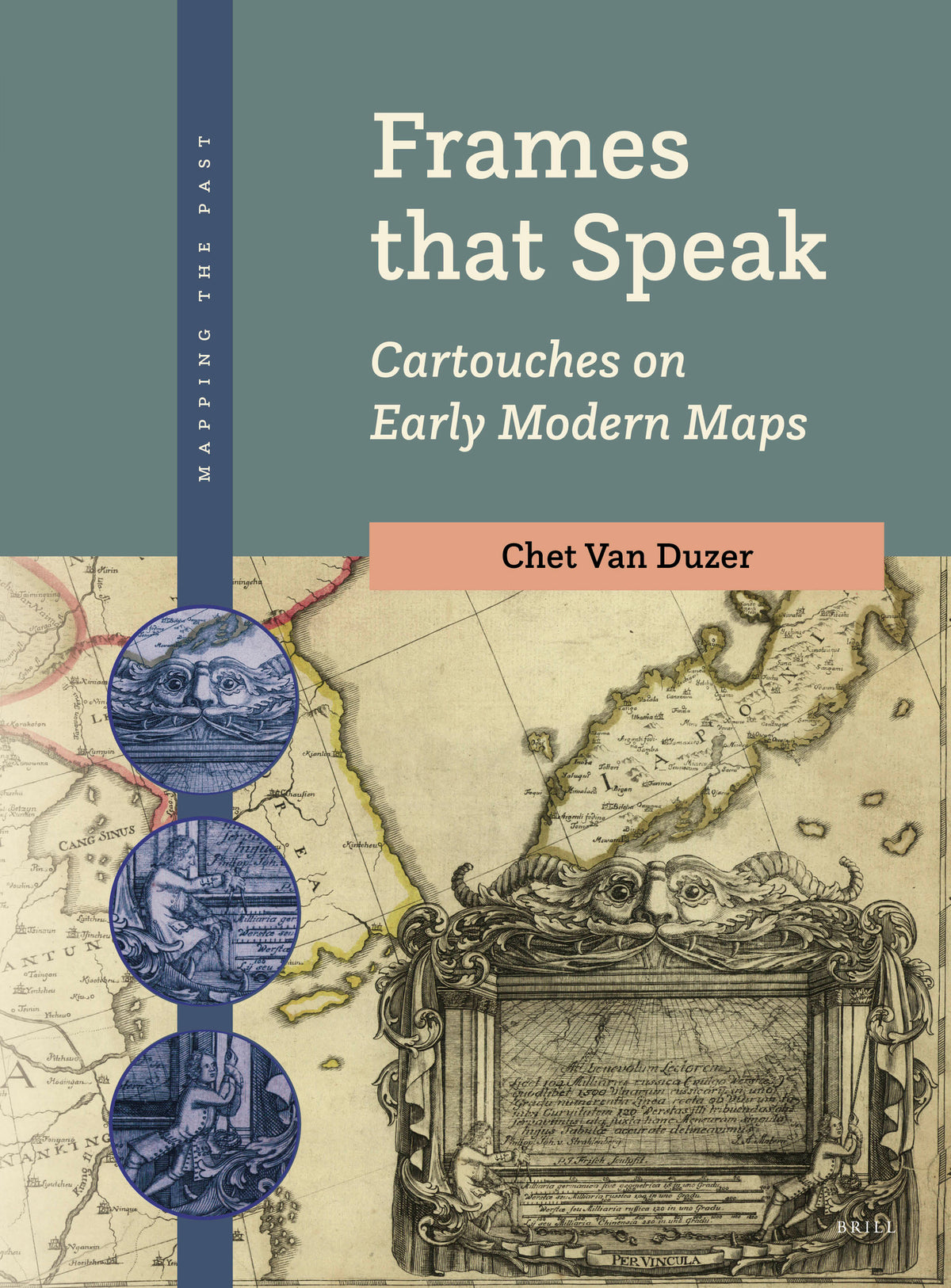 Cover image for Frames that Speak: Cartouches on Early Modern Maps ISBN 9789004505186