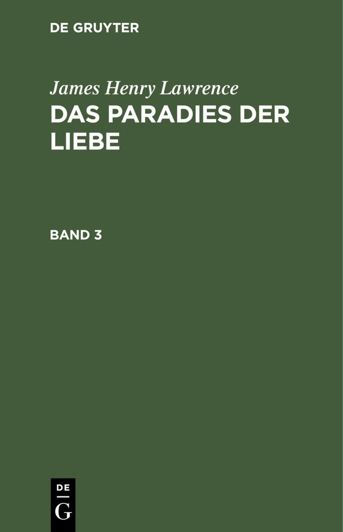 James Henry Lawrence: Das Paradies der Liebe. Band 3