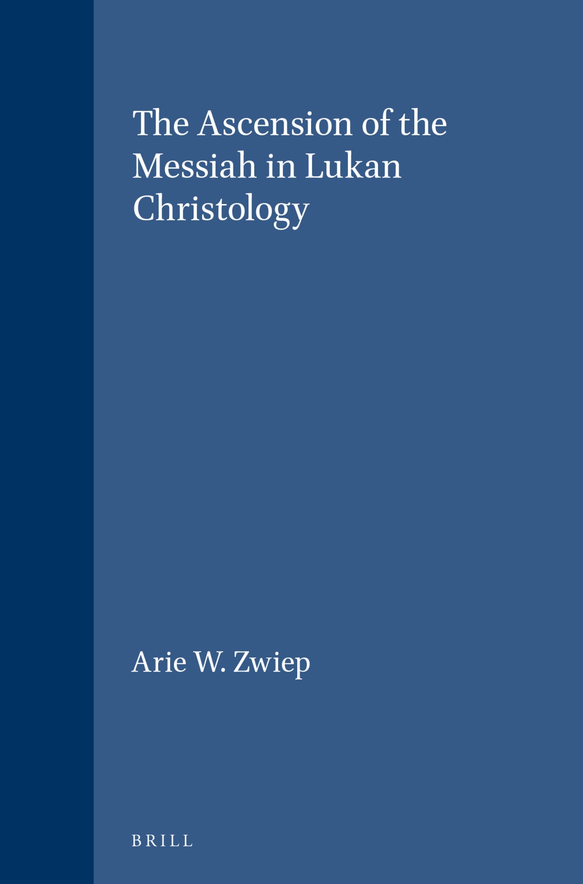 Cover image for The Ascension of the Messiah in Lukan Christology ISBN 9789004108974