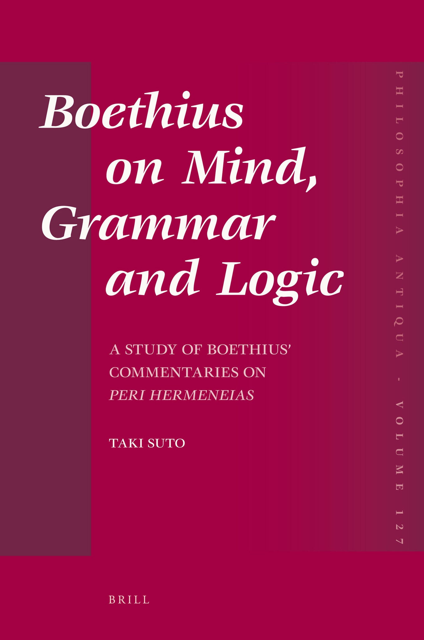 Cover image for Boethius on Mind, Grammar and Logic ISBN 9789004214187