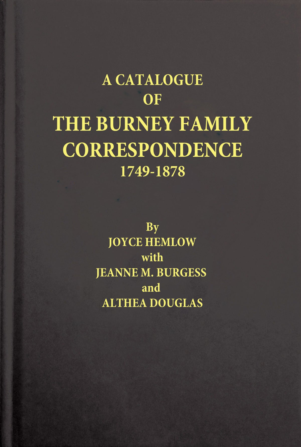 Cover image for A Catalogue of the Burney Family Correspondence, 1748-1878 ISBN 9780773594227