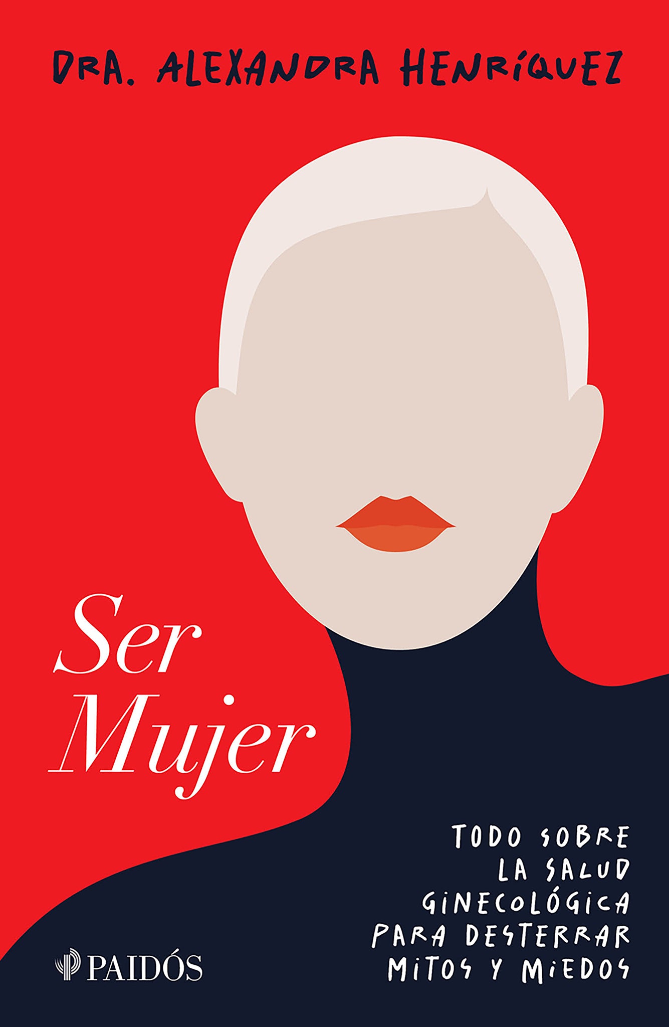 Ser mujer: Todo sobre la salud ginecológica para desterrar mitos y miedos / To Be a Woman: Everything You Need to Know About Gynecological Health