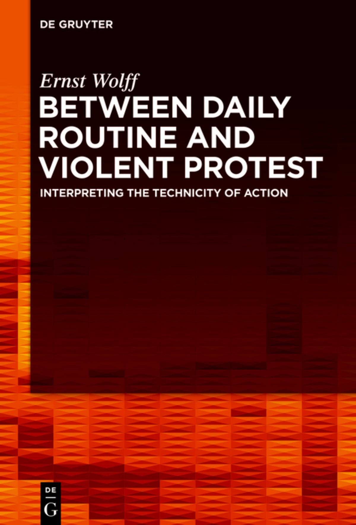 Cover image for Between Daily Routine and Violent Protest ISBN 9783110724974