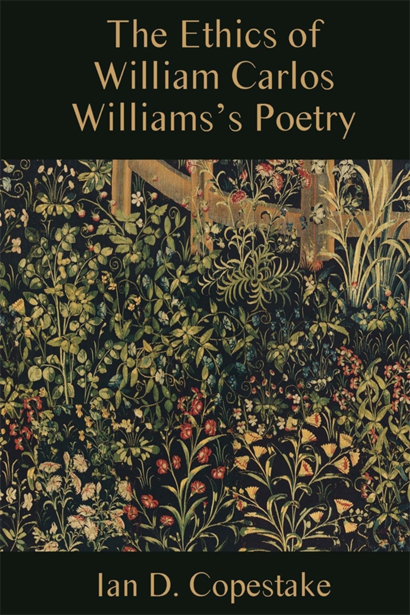 Cover image for The Ethics of William Carlos Williams's Poetry ISBN 9781571134813