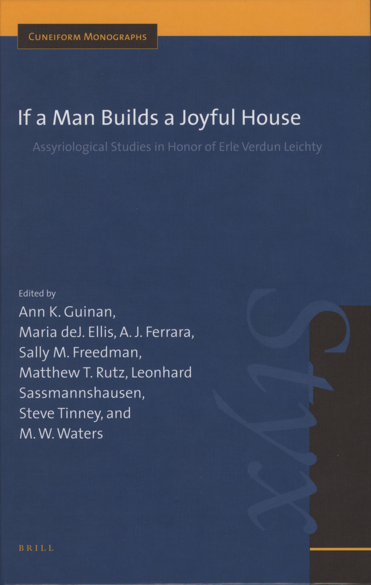 If a Man Builds a Joyful House: Assyriological Studies in Honor of Erle Verdun Leichty