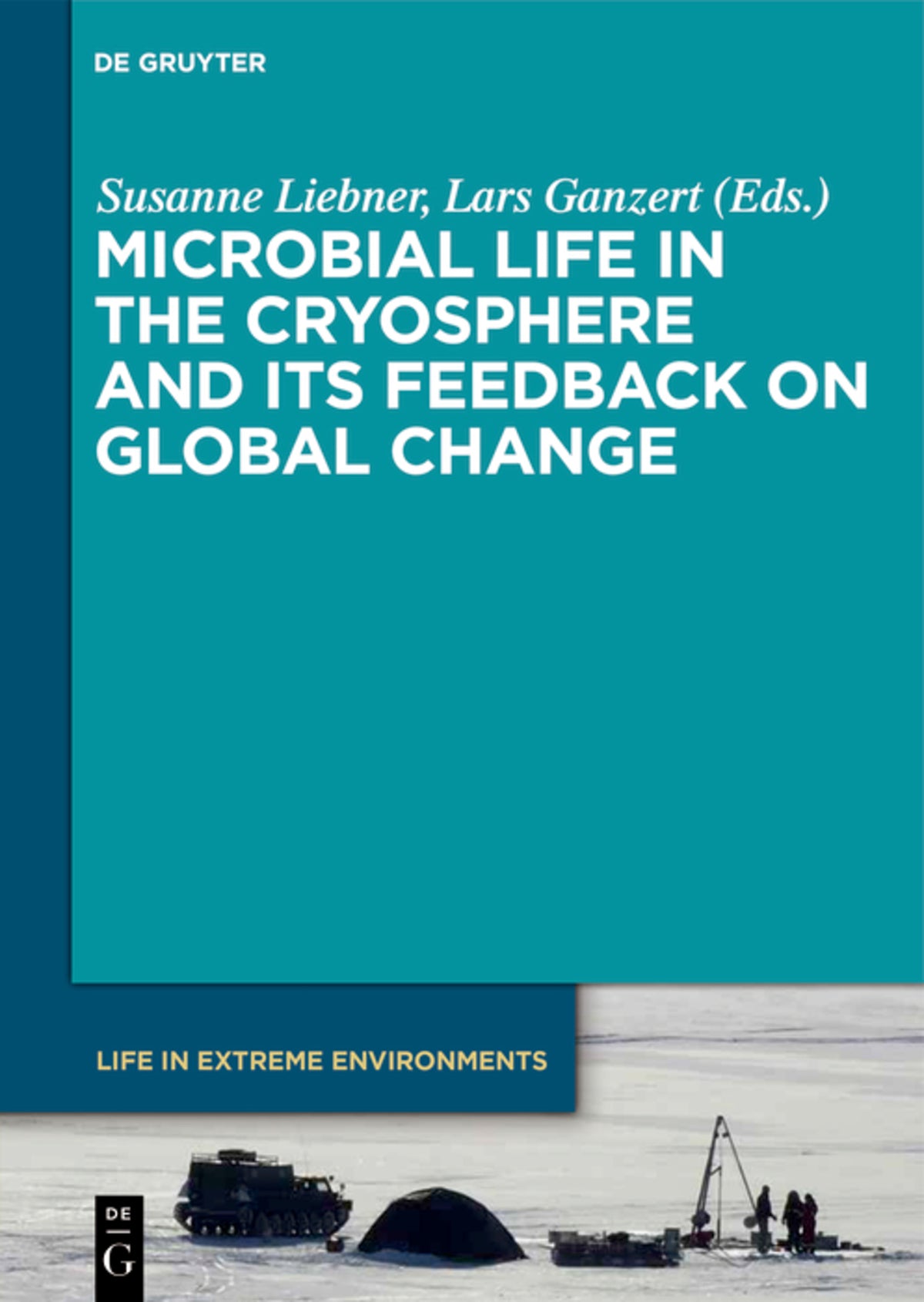 Cover image for Microbial Life in the Cryosphere and Its Feedback on Global Change ISBN 9783110496451