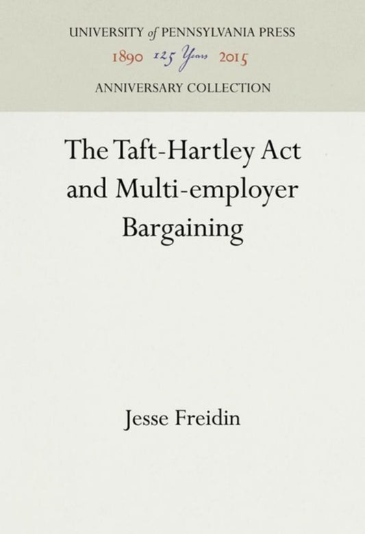 The Taft-Hartley Act and Multi-employer Bargaining