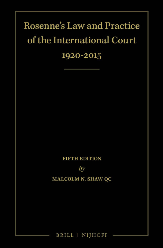 Rosenne's Law and Practice of the International Court: 1920-2015 (4 Volume Set)