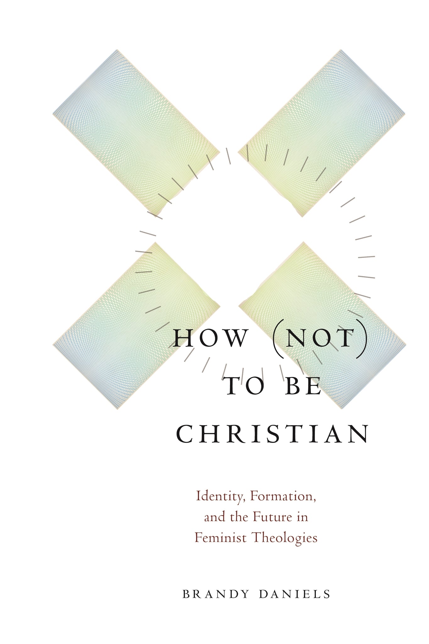 How Not to Be Christian