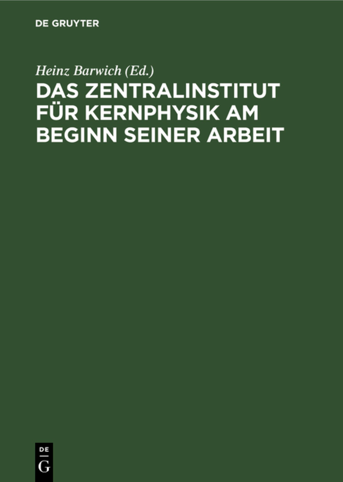Das Zentralinstitut für Kernphysik am Beginn seiner Arbeit