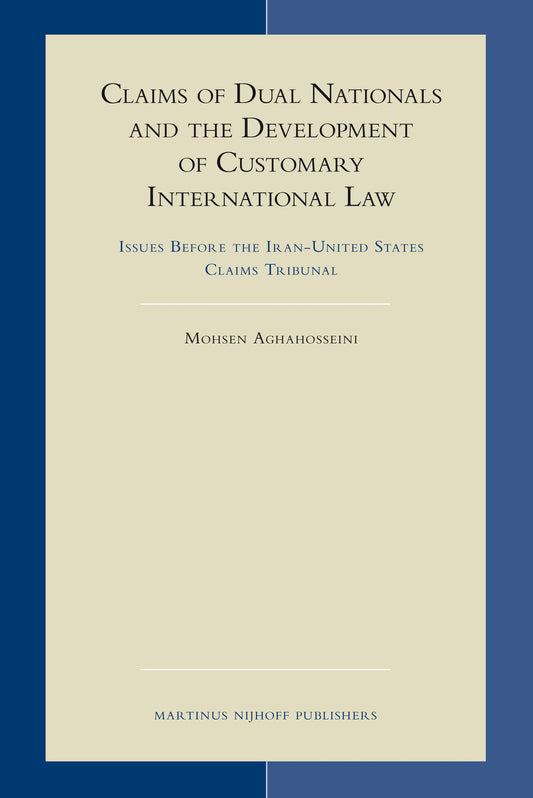 Claims of Dual Nationals and the Development of Customary International Law