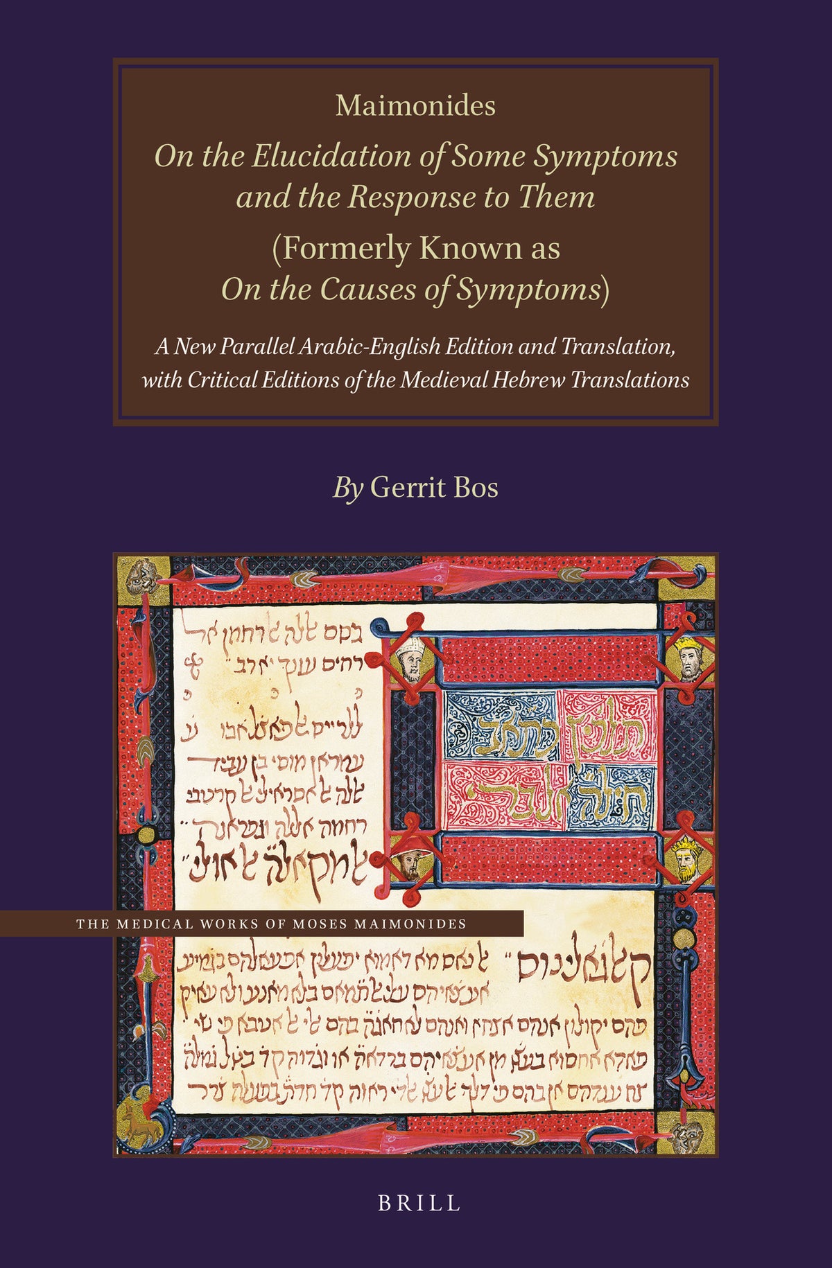 Cover image for Maimonides, On the Elucidation of Some Symptoms and the Response to Them (Formerly Known as On the Causes of Symptoms) ISBN 9789004398450