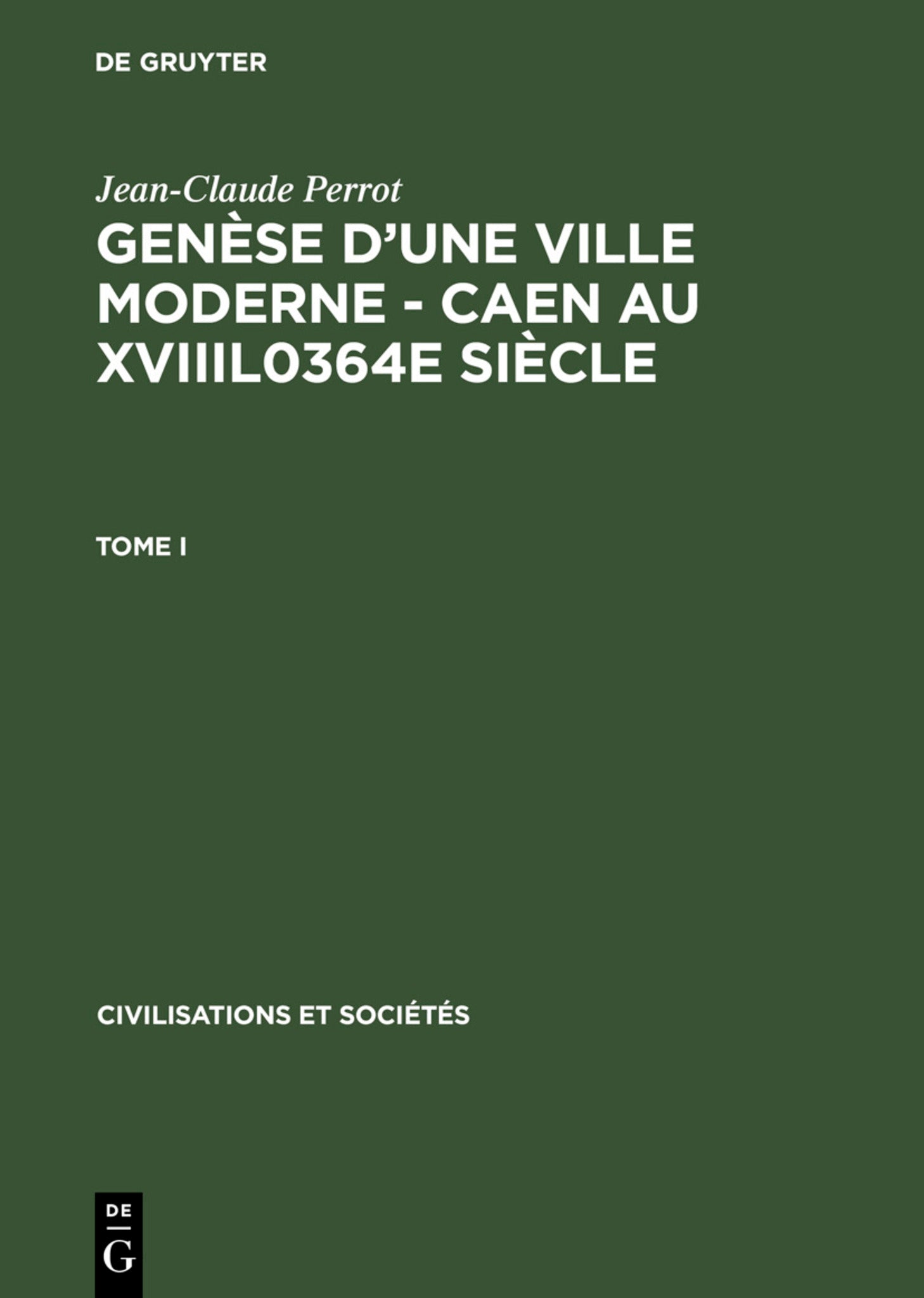 Genèse d'une ville moderne – Caen au XVIIIl0364e siècle