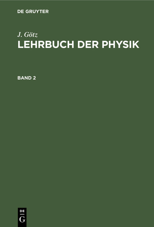 J. Götz: Lehrbuch der Physik. Band 2