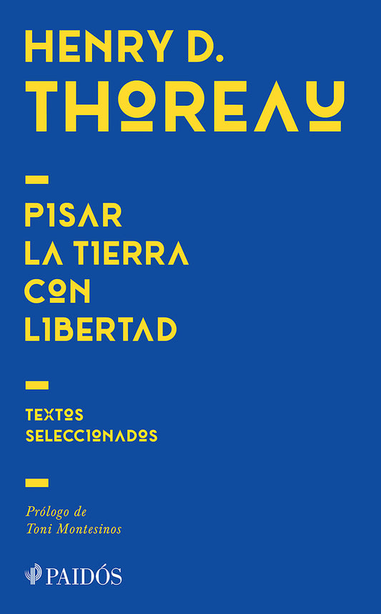 Pisar la tierra con libertad: Textos seleccionados / Treading the Earth in Freedom: Selected Texts