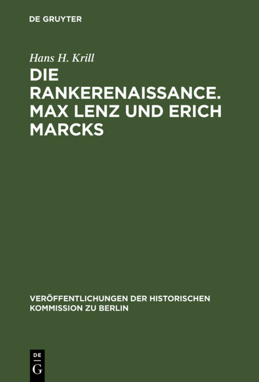 Die Rankerenaissance. Max Lenz und Erich Marcks