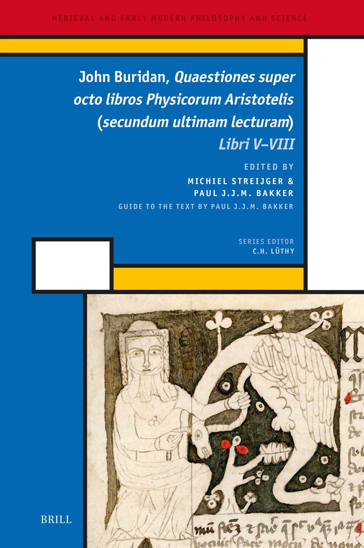 Cover image for John Buridan, Quaestiones super octo libros Physicorum Aristotelis (secundum ultimam lecturam) ISBN 9789004263420