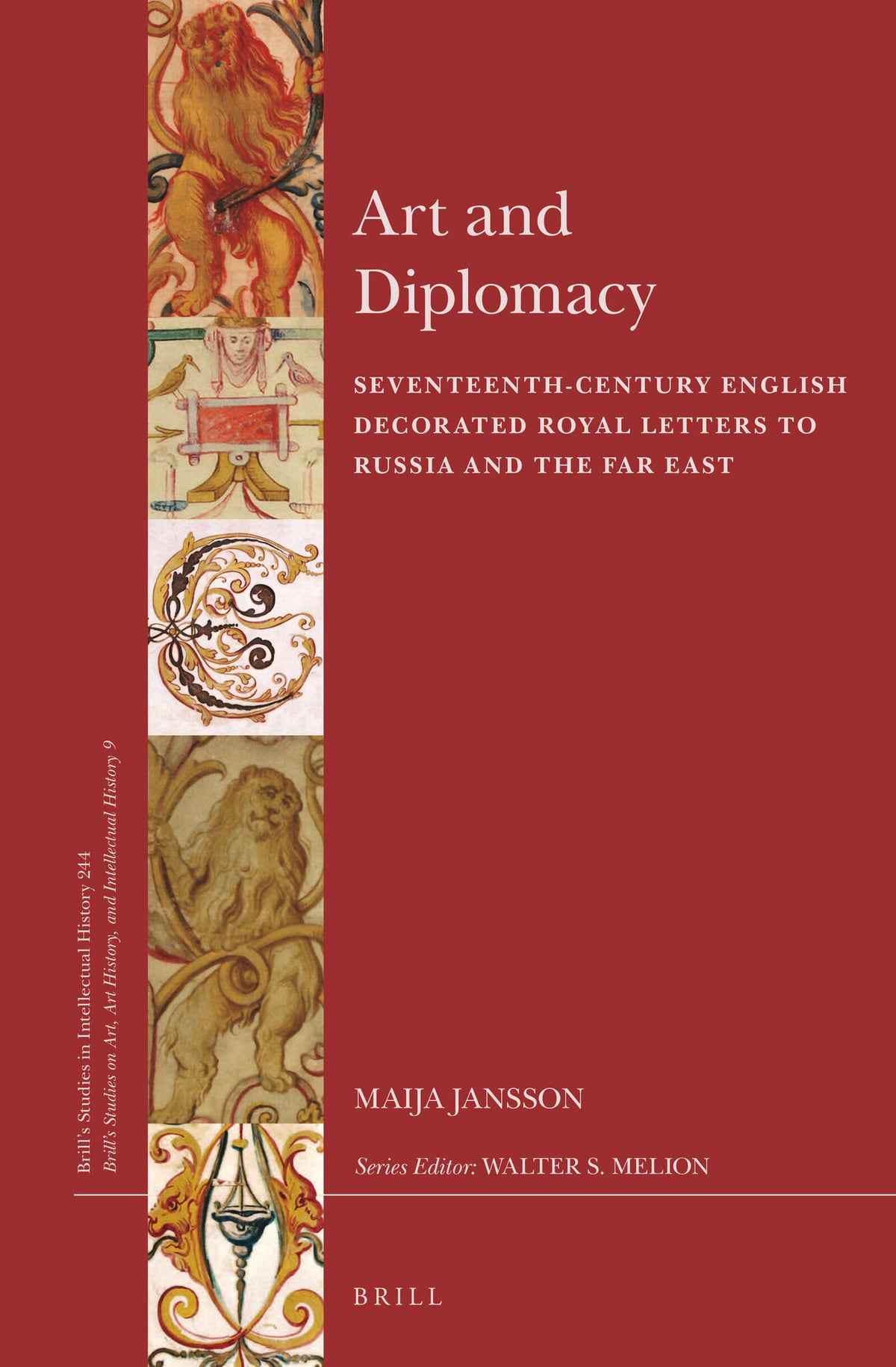 Cover image for Art and Diplomacy: Seventeenth-Century English Decorated Royal Letters to Russia and the Far East ISBN 9789004294493