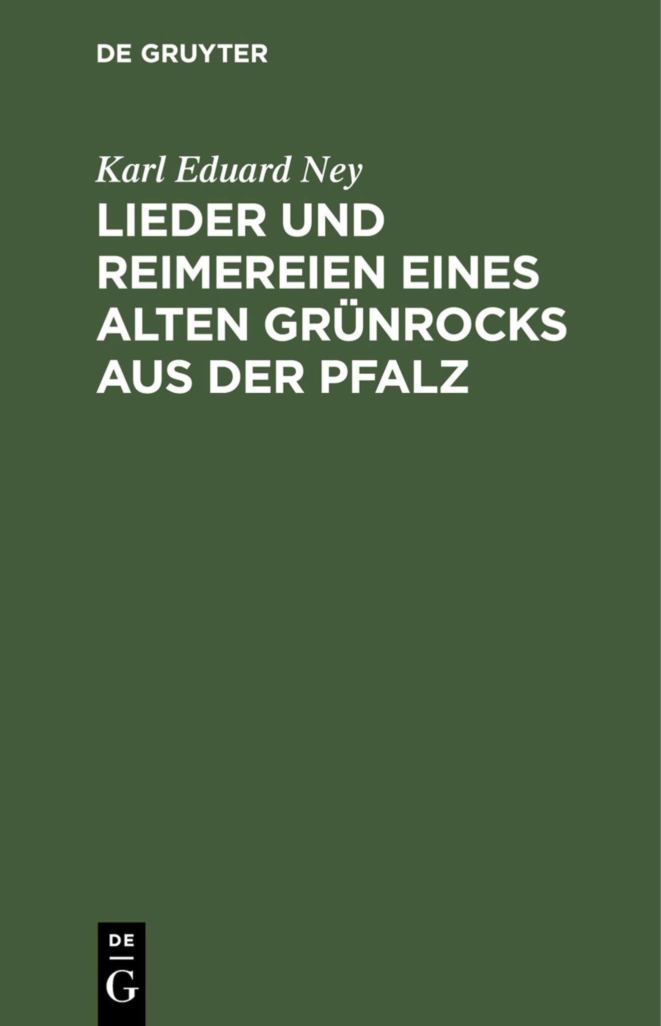 Lieder und Reimereien eines alten Grünrocks aus der Pfalz