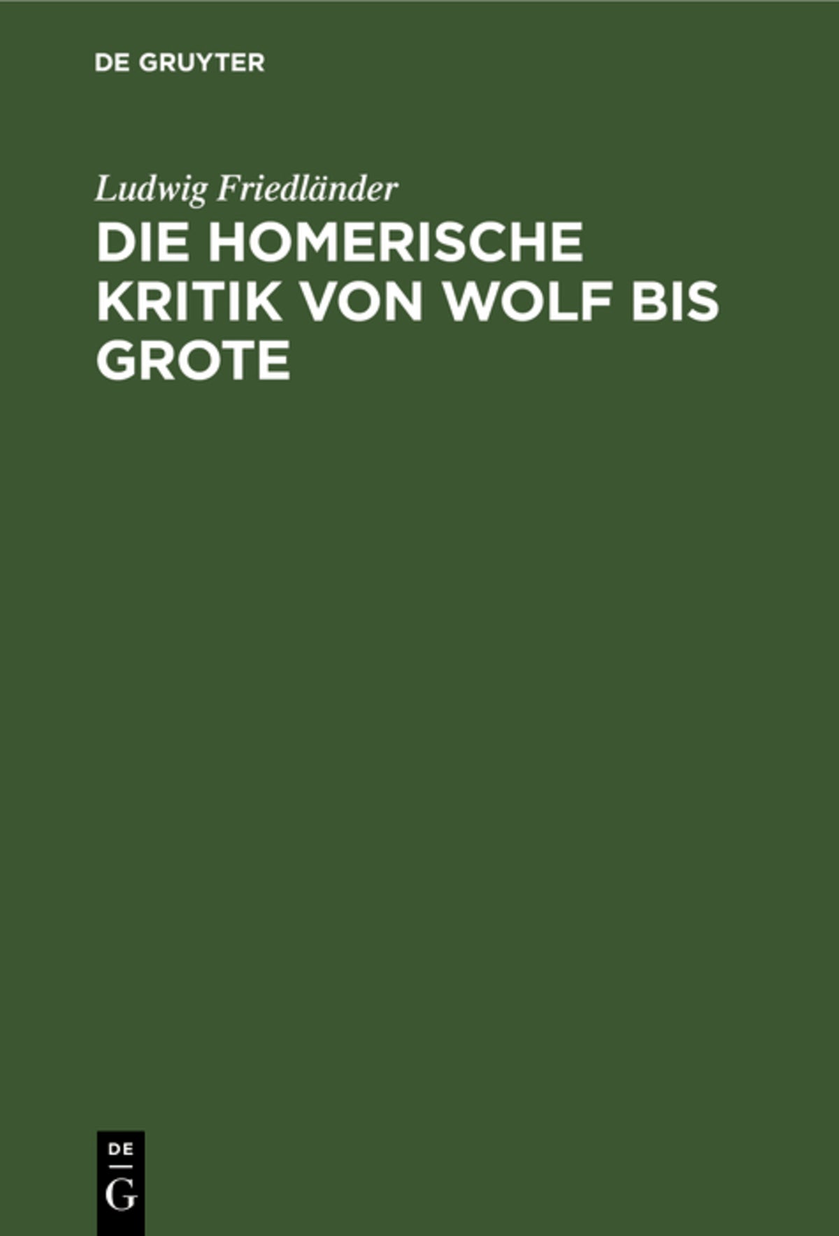 Cover image for Die homerische Kritik von Wolf bis Grote ISBN 9783111097107