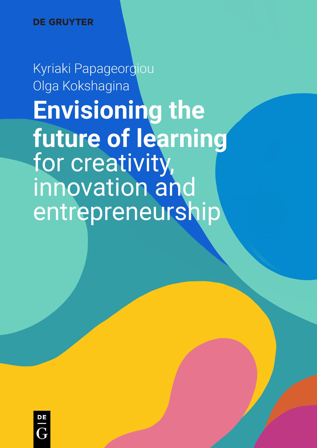 Cover image for Envisioning the Future of Learning for Creativity, Innovation and Entrepreneurship ISBN 9783110697599
