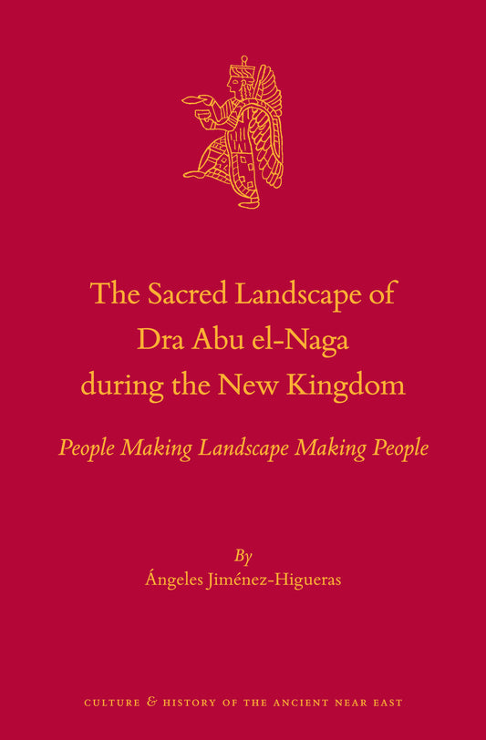 The Sacred Landscape of Dra Abu el-Naga during the New Kingdom