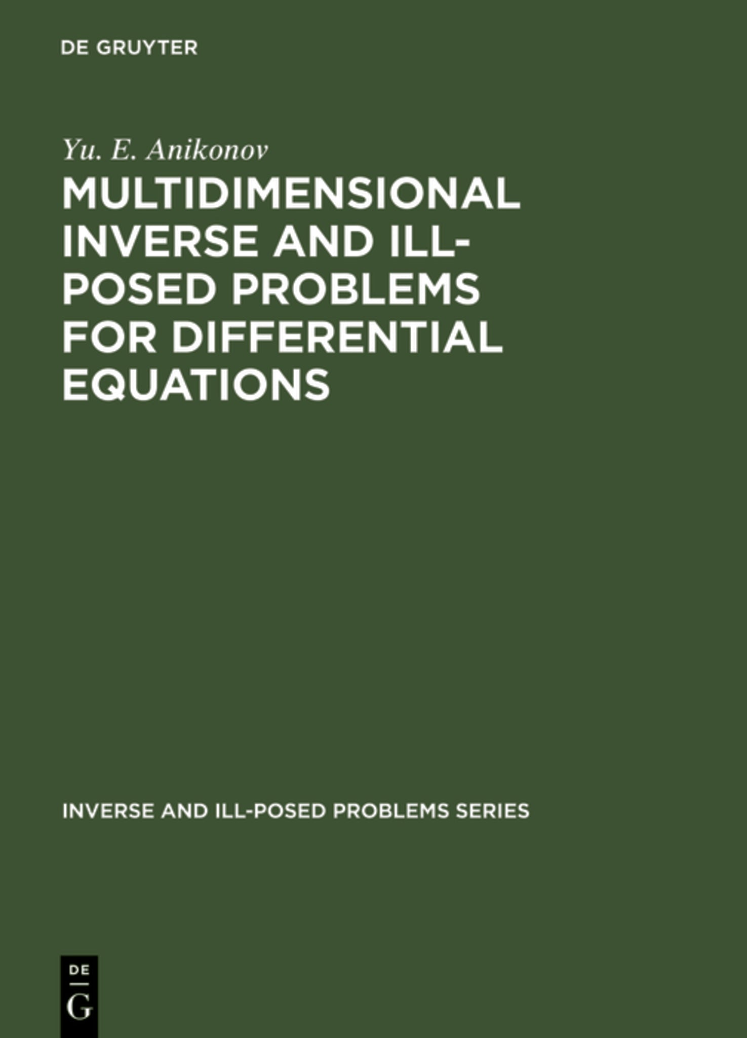 Cover image for Multidimensional Inverse and Ill-Posed Problems for Differential Equations ISBN 9783110346664