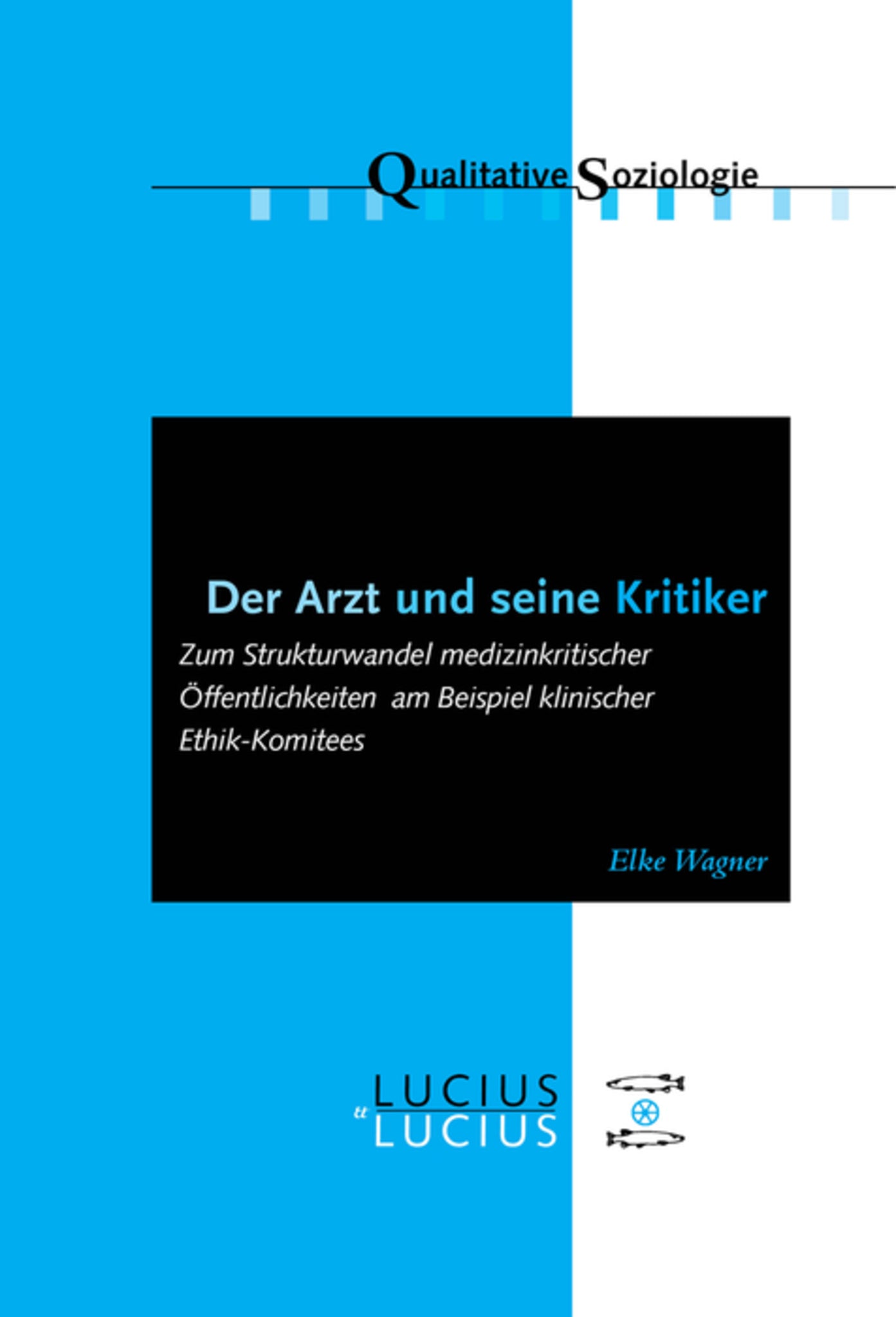 Der Arzt und seine Kritiker