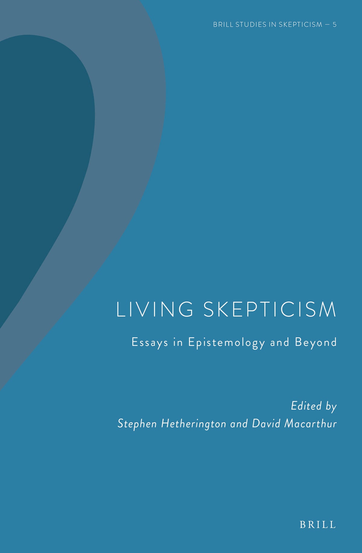 Cover image for Living Skepticism. Essays in Epistemology and Beyond ISBN 9789004525405