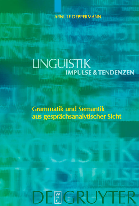 Grammatik und Semantik aus gesprächsanalytischer Sicht