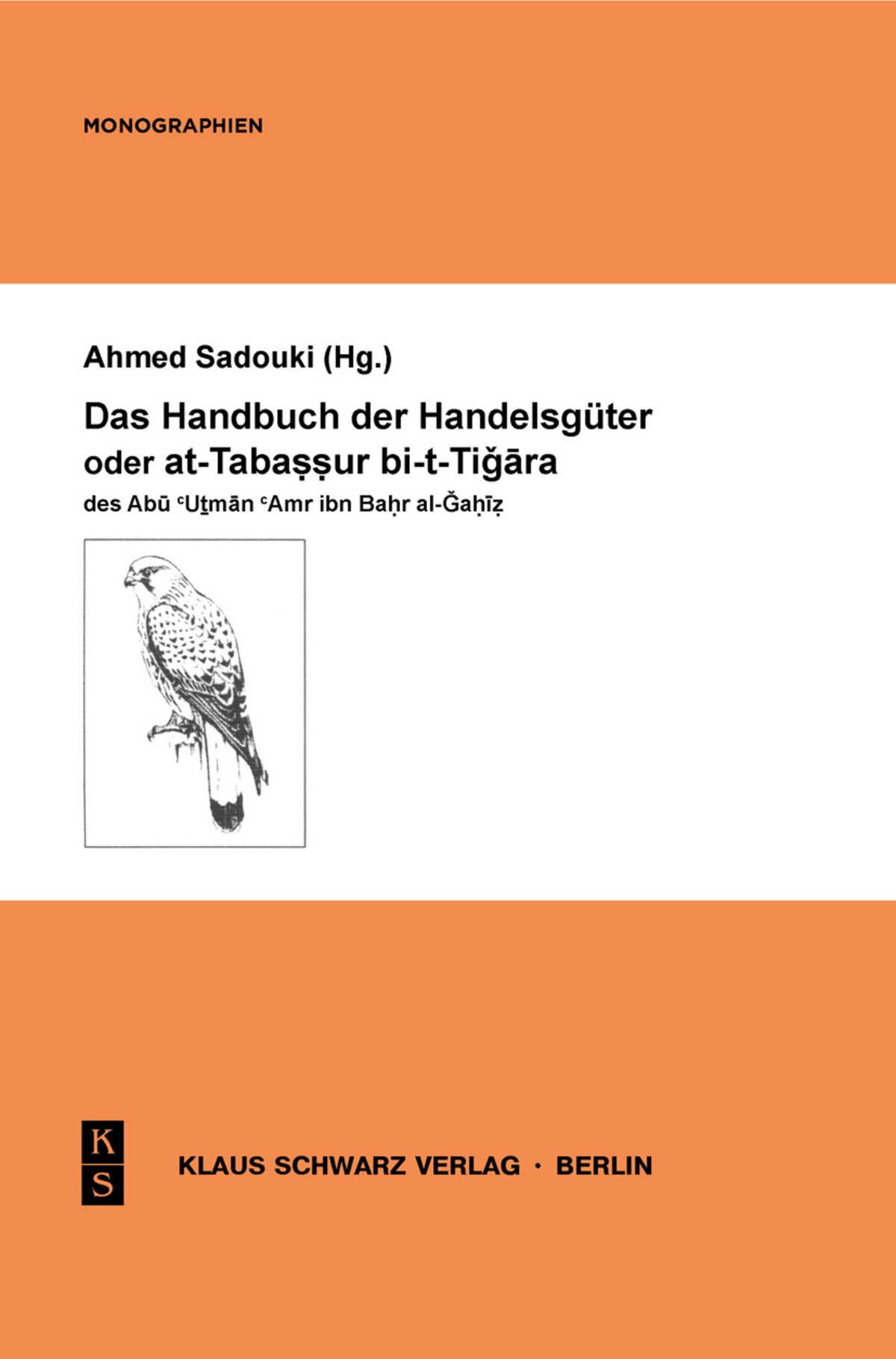 Cover image for Das Handbuch der Handelsgüter oder at-Tabassur bi-t-Tigara des Abu Utman Amr ibn Bahr al-Gahiz ISBN 9783879974184