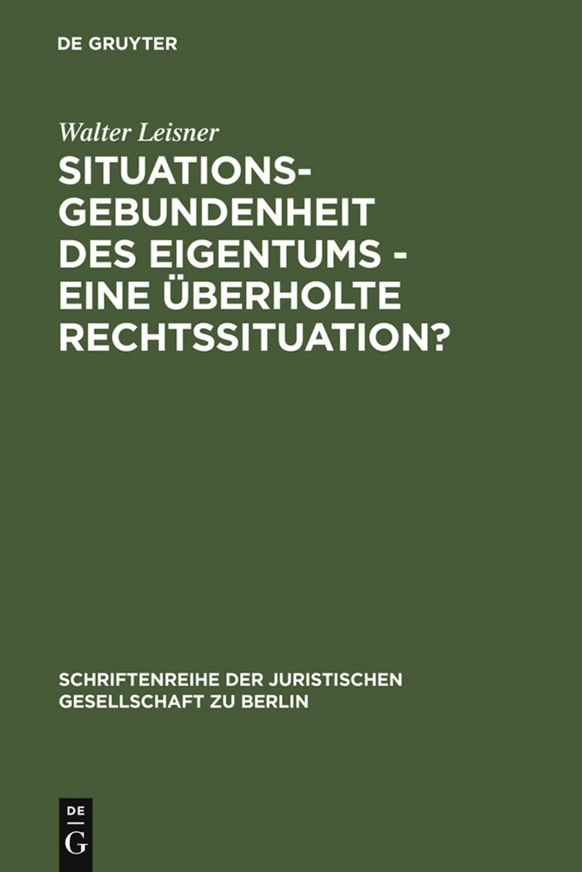 Cover image for Situationsgebundenheit des Eigentums - eine überholte Rechtssituation? ISBN 9783110125436