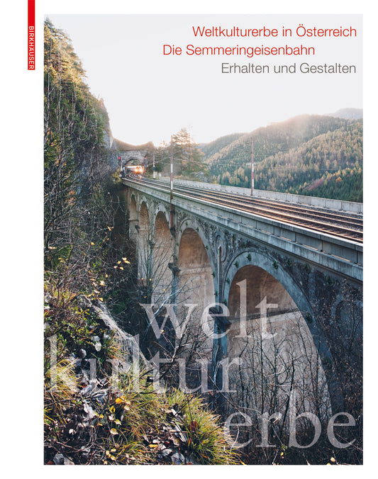 Weltkulturerbe in Österreich: Die Semmeringeisenbahn