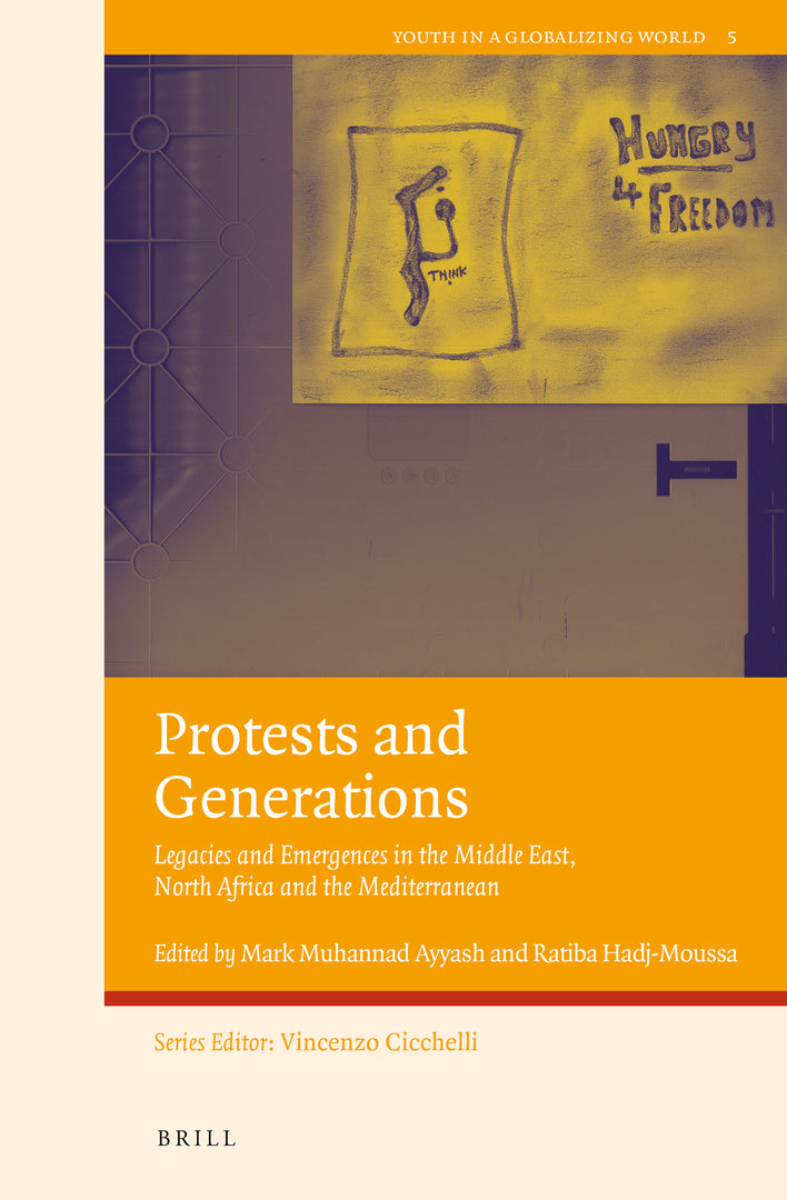 Cover image for Protests and Generations: Legacies and Emergences in the Middle East, North Africa and the Mediterranean ISBN 9789004338159