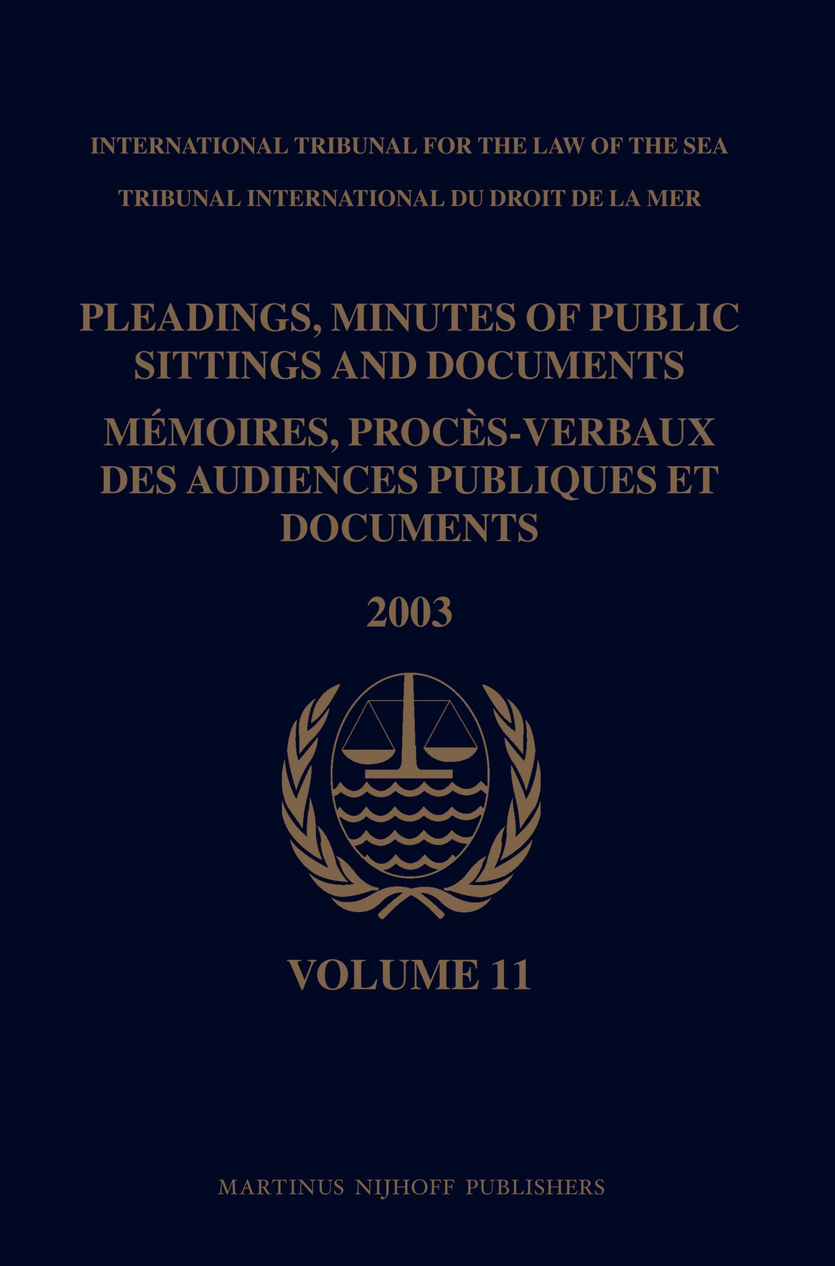 Pleadings, Minutes of Public Sittings and Documents / Mémoires, procès-verbaux des audiences publiques et documents, Volume 11 (2003)