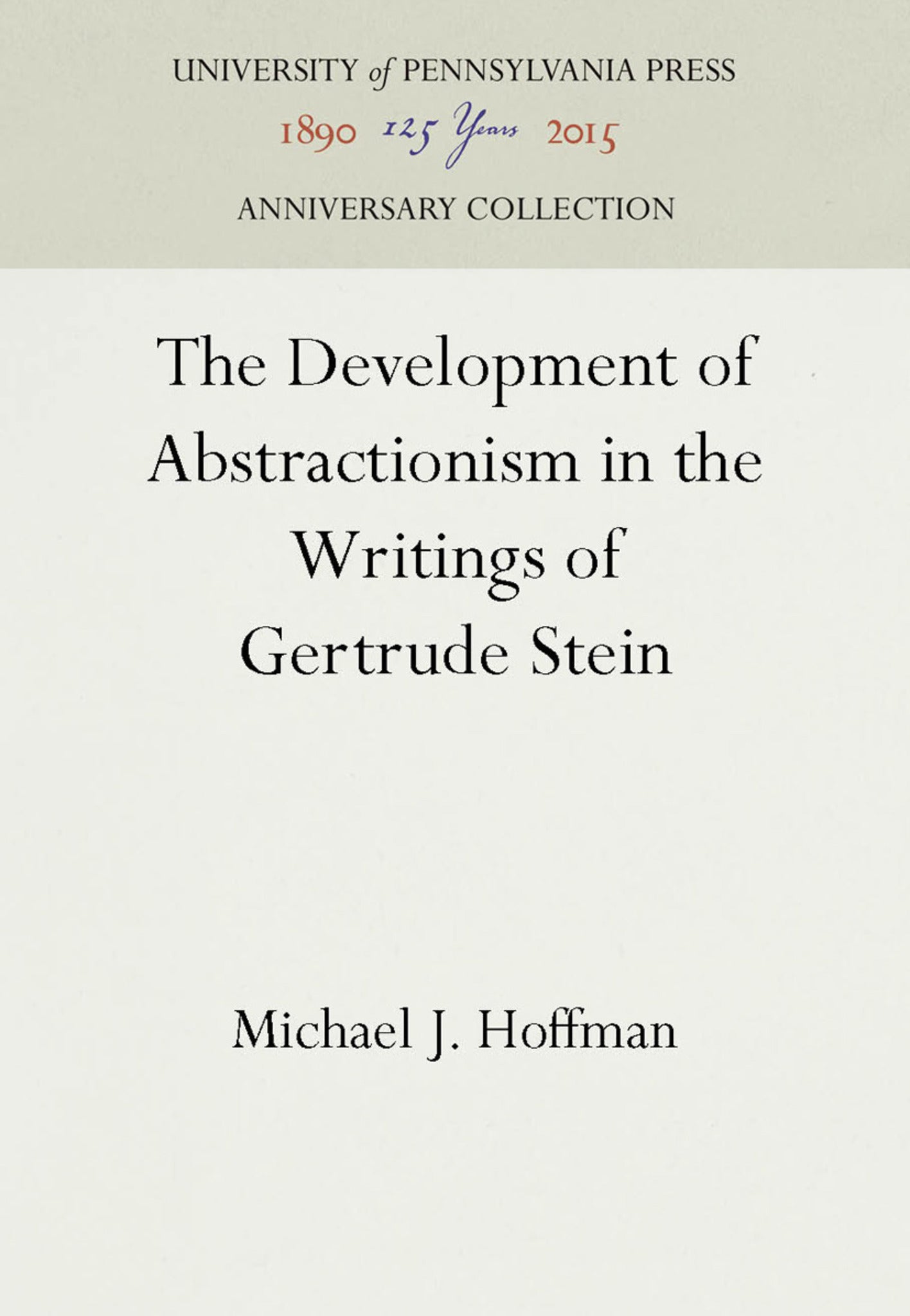 The Development of Abstractionism in the Writings of Gertrude Stein