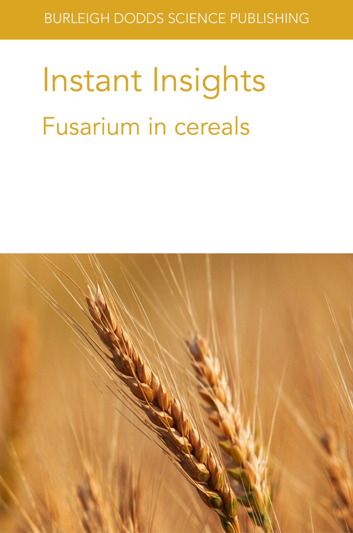 Cover image for Instant Insights: Fusarium in cereals ISBN 9781786768933