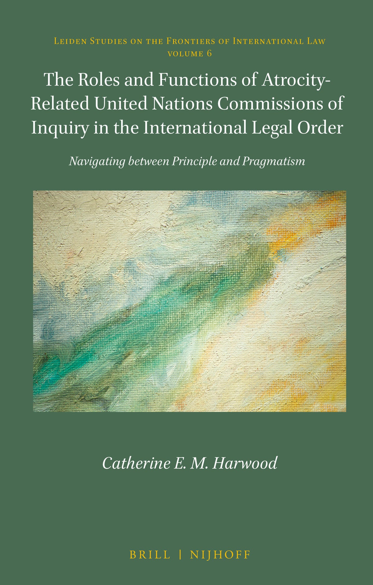 Cover image for The Roles and Functions of Atrocity-Related United Nations Commissions of Inquiry in the International Legal Order ISBN 9789004411234