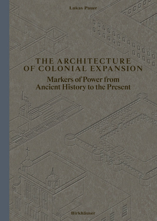 The Architecture of Colonial Expansion