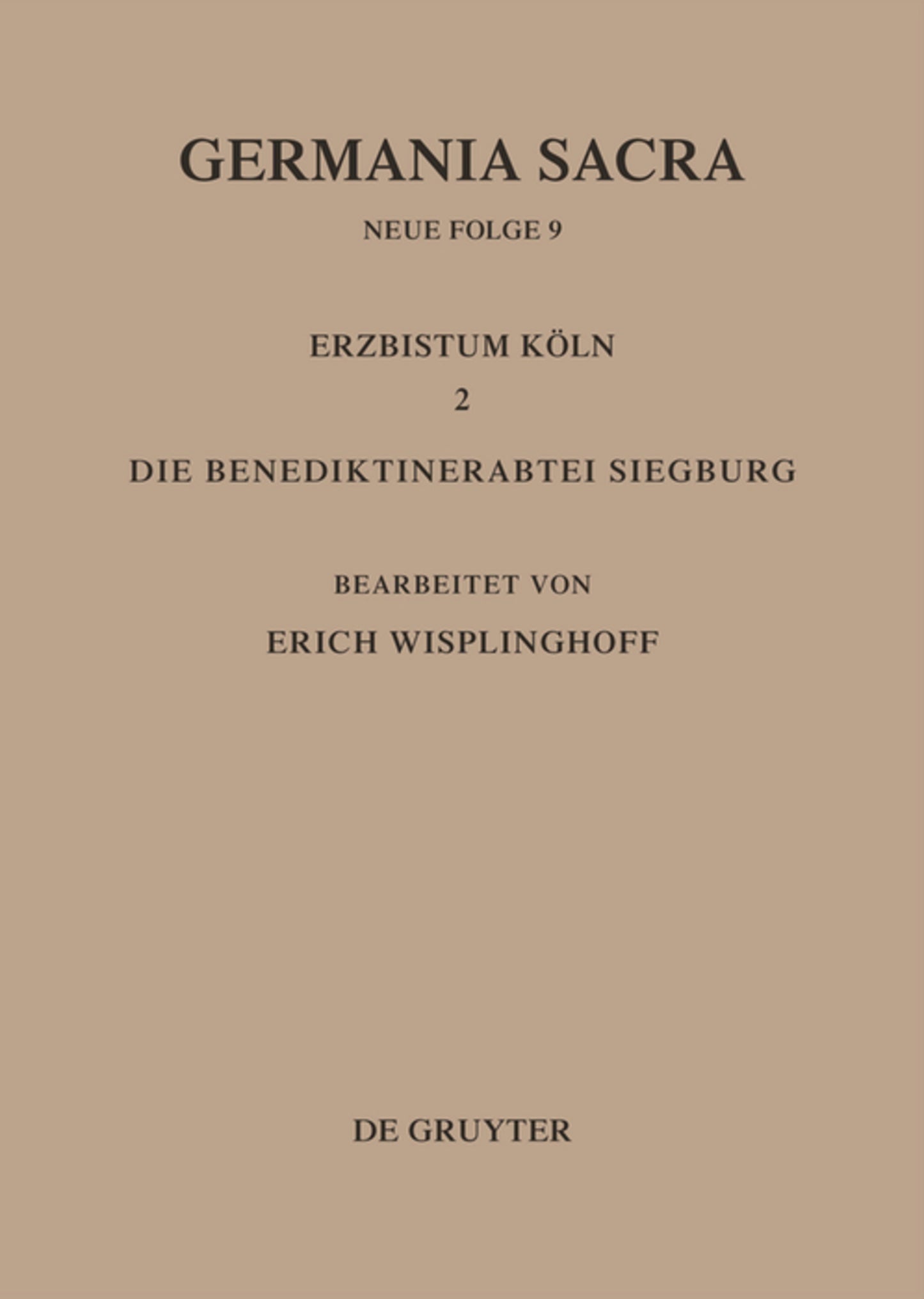 Die Bistümer der Kirchenprovinz Köln. Das Erzbistum Köln II. Die Benediktinerabtei Siegburg
