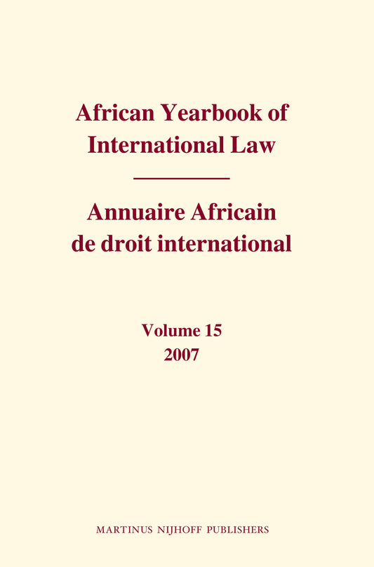 African Yearbook of International Law / Annuaire Africain de droit international, Volume 15 (2007)